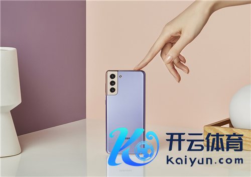 削弱留存好意思好春光，三星Galaxy S21 5G系列与你同业